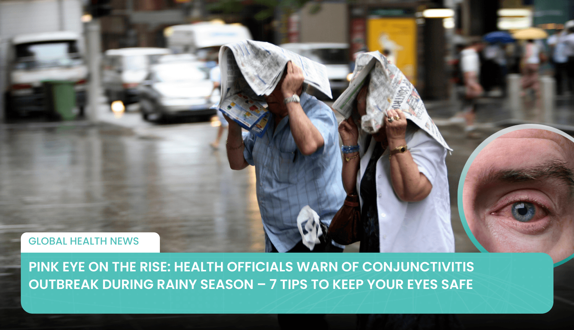 Pink Eye on the Rise: Health Officials Warn of Conjunctivitis Outbreak During Rainy Season – 7 Tips to Keep Your Eyes Safe's featured image