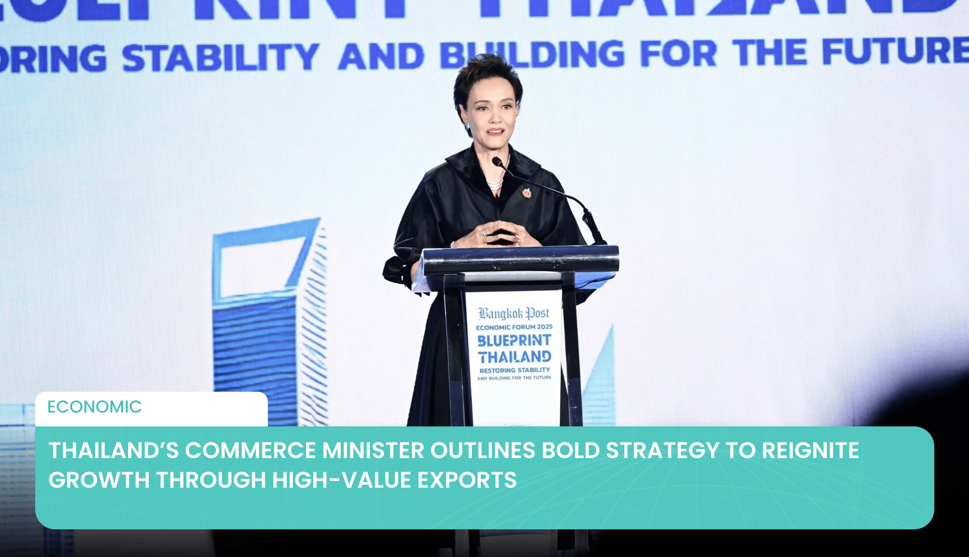 Thailand’s Commerce Minister Outlines Bold Strategy to Reignite Growth Through High-Value Exports's featured image