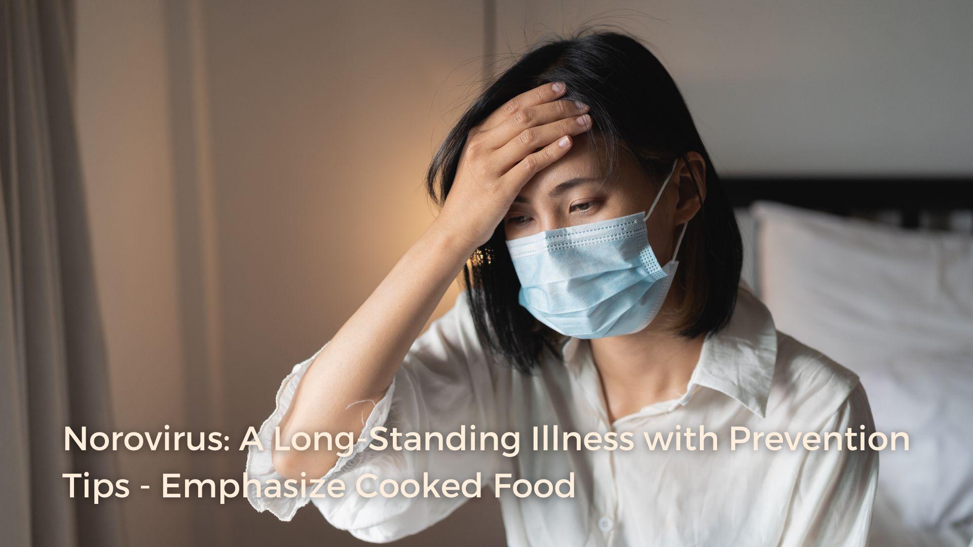 Norovirus: A Long-Standing Illness with Prevention Tips - Emphasize Cooked Food's featured image