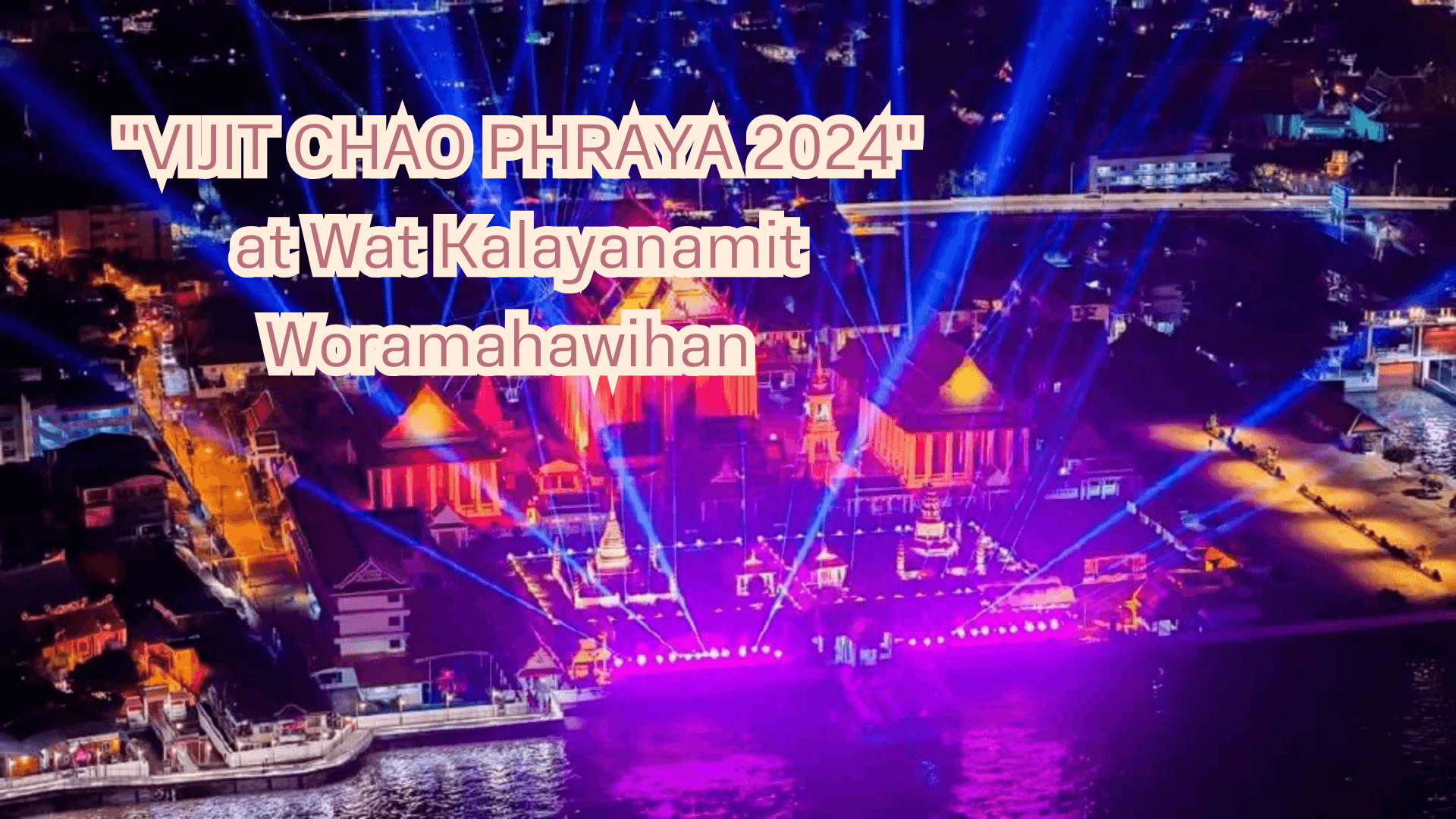 "VIJIT CHAO PHRAYA 2024" at Wat Kalayanamit Woramahawihan's featured image