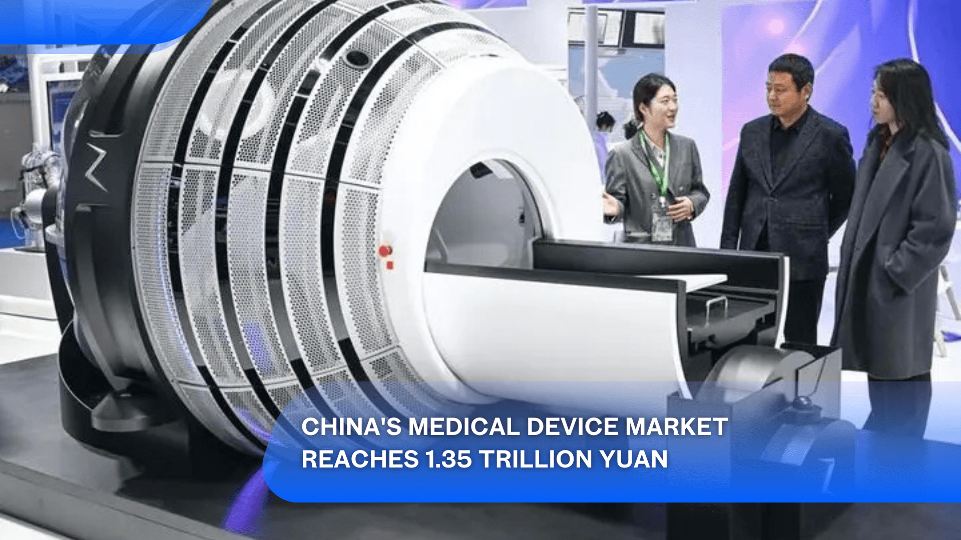 China's Medical Device Market Reaches 1.35 Trillion Yuan's featured image
