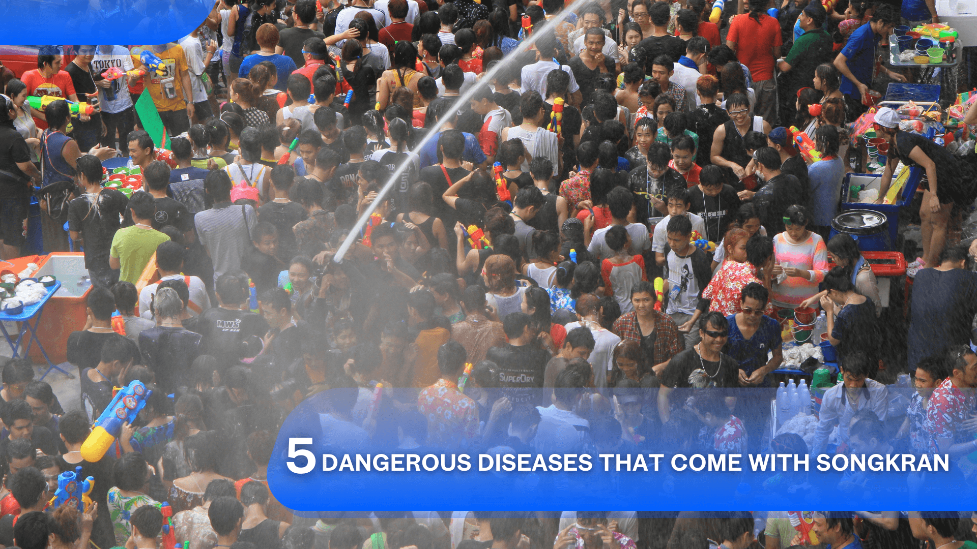5 Dangerous Diseases That Come with Songkran's featured image
