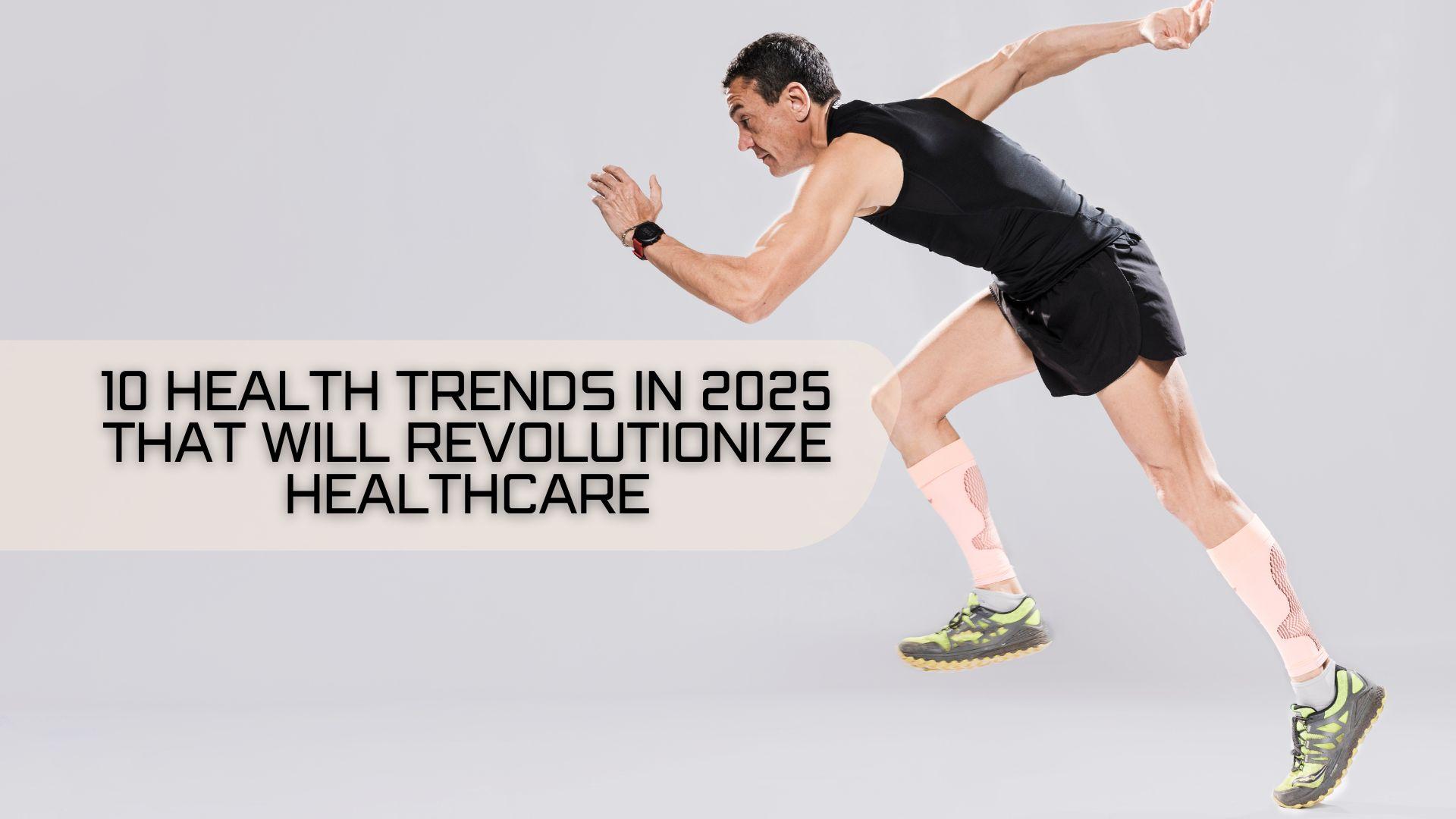 10 Health Trends in 2025 That Will Revolutionize Healthcare's featured image