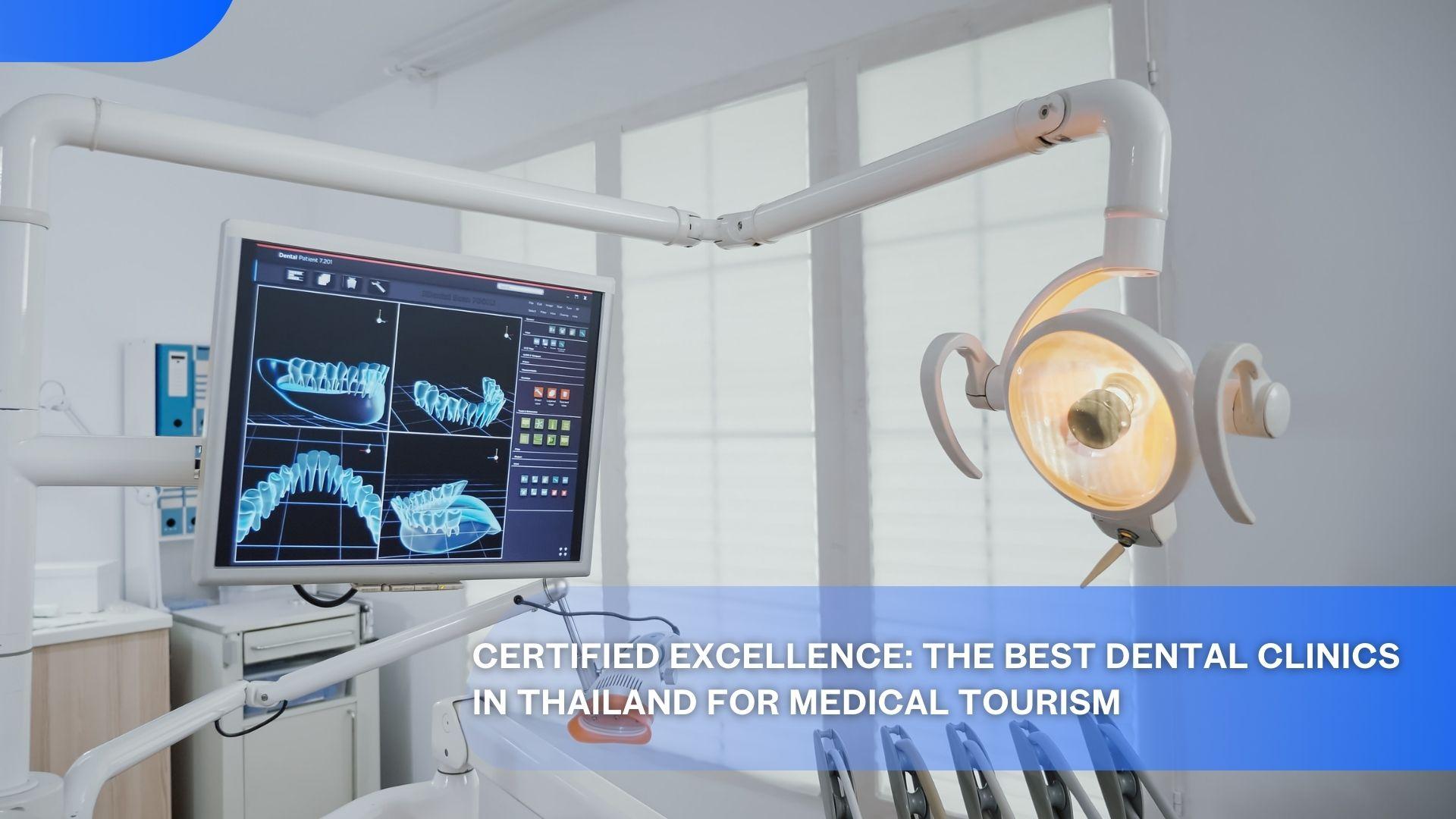Certified Excellence: The Best Dental Clinics in Thailand for Medical Tourism's featured image