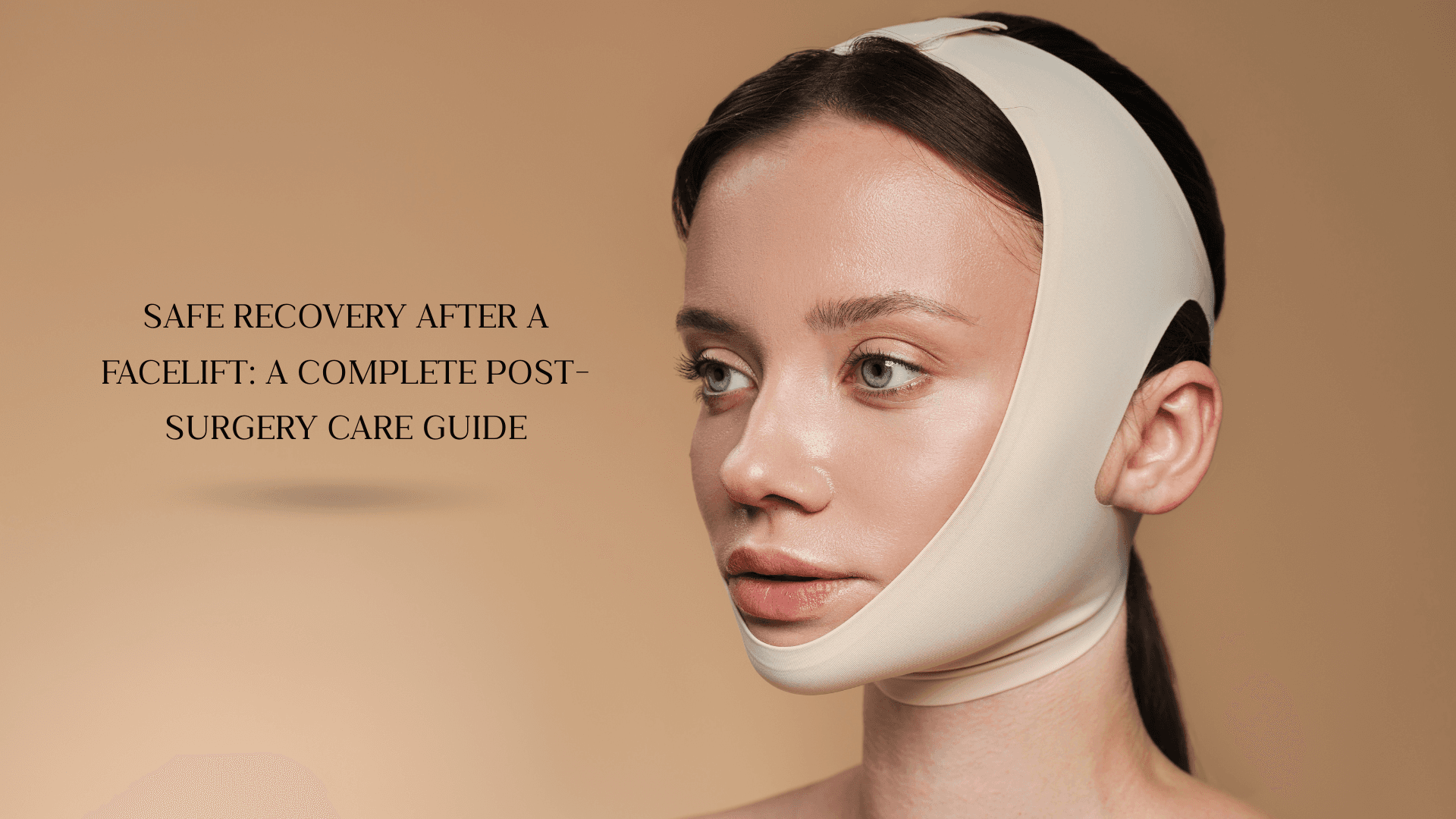 Blog: Safe Recovery After a Facelift: A Complete Post-Surgery Care Guide