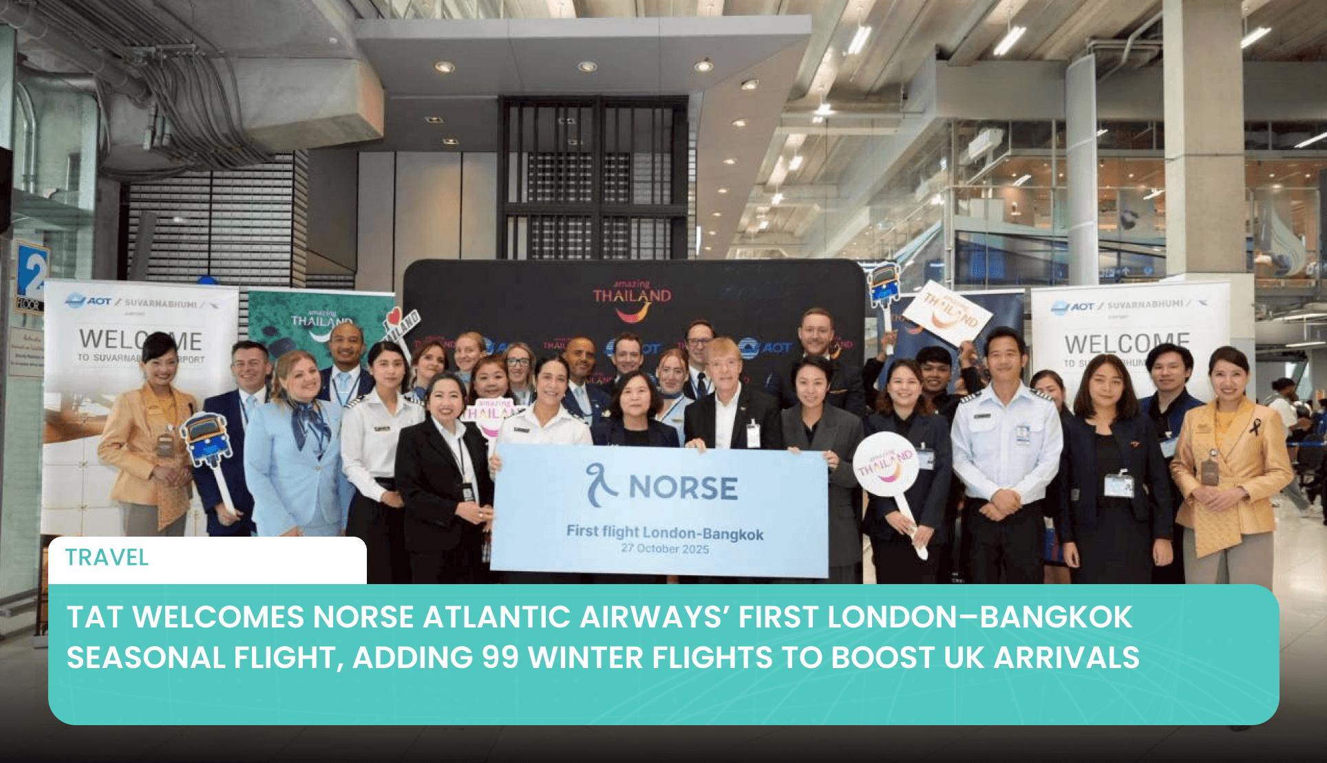 TAT Welcomes Norse Atlantic Airways’ First London–Bangkok Seasonal Flight, Adding 99 Winter Flights to Boost UK Arrivals's featured image