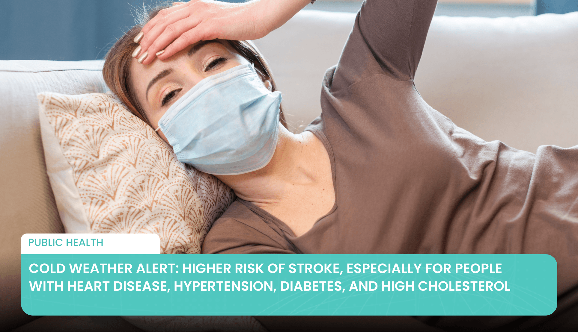 Cold Weather Alert: Higher Risk of Stroke, Especially for People with Heart Disease, Hypertension, Diabetes, and High Cholesterol's featured image